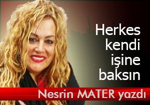 Herkes kendi işine ve kendi içine baksın